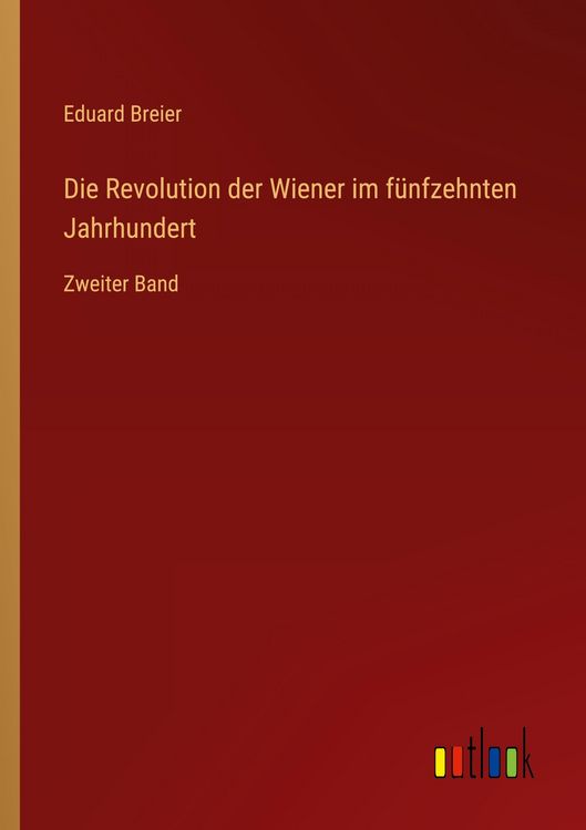 Produktbild: Die Revolution der Wiener im f&uuml;nfzehnten Jahrhundert