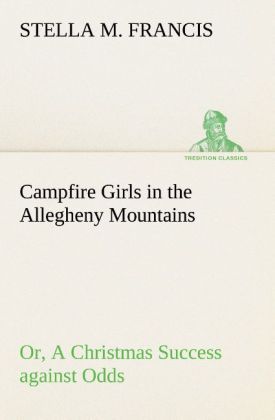 Produktbild: Campfire Girls in the Allegheny Mountains or, A Christmas Success against Odds