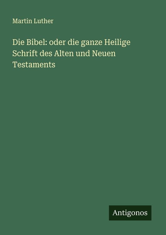Produktbild: Die Bibel: oder die ganze Heilige Schrift des Alten und Neuen Testaments