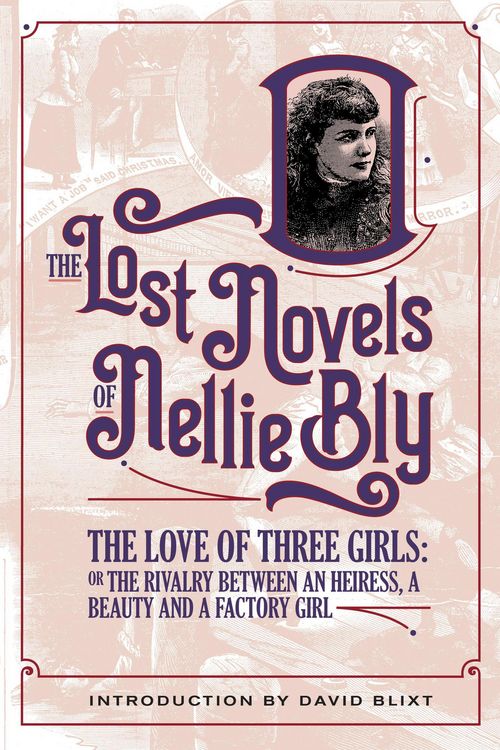 Produktbild: The Love Of Three Girls (The Lost Novels Of Nellie Bly, #8)