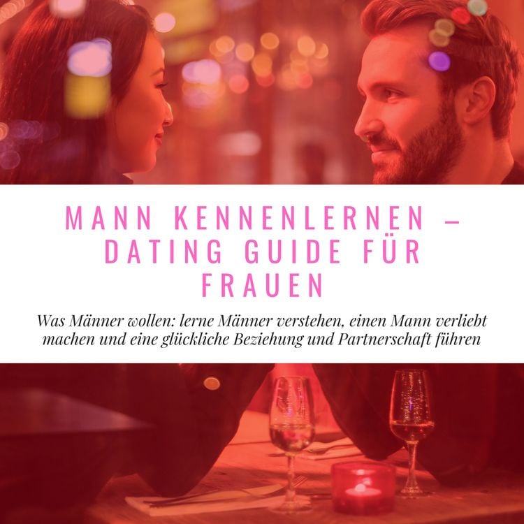 Produktbild: Mann Kennenlernen - Dating Guide f&uuml;r Frauen