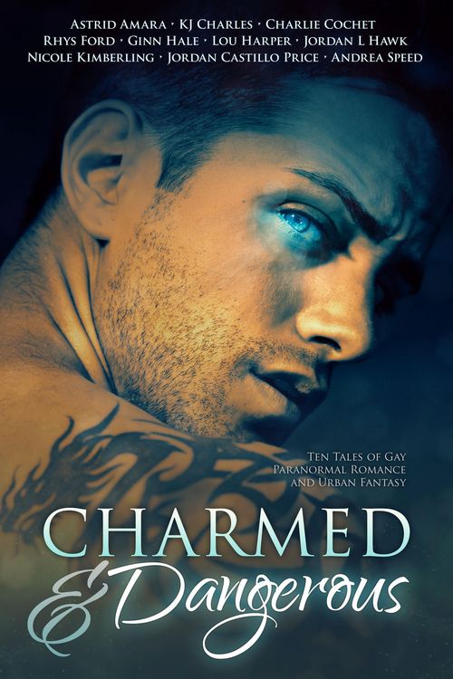 Produktbild: Charmed and Dangerous: Ten Tales of Gay Paranormal Romance and Urban Fantasy