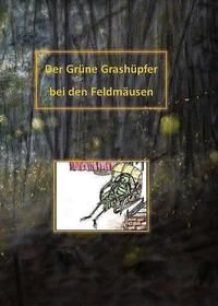 Produktbild: Der Gr&uuml;ne Grash&uuml;pfer bei den Feldm&auml;usen