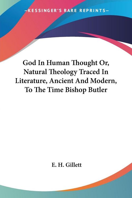Produktbild: God In Human Thought Or, Natural Theology Traced In Literature, Ancient And Modern, To The Time Bishop Butler
