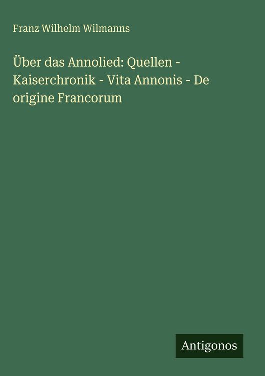 Produktbild: &Uuml;ber das Annolied: Quellen - Kaiserchronik - Vita Annonis - De origine Francorum