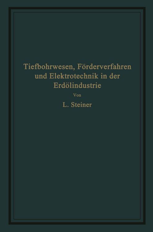 Produktbild: Tiefbohrwesen, F&ouml;rderverfahren und Elektrotechnik in der Erd&ouml;lindustrie
