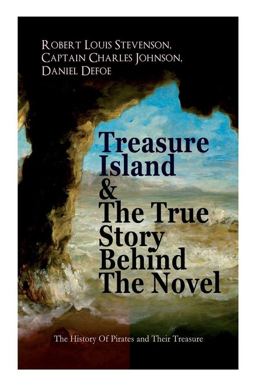 Produktbild: Treasure Island & The True Story Behind The Novel - The History Of Pirates and Their Treasure