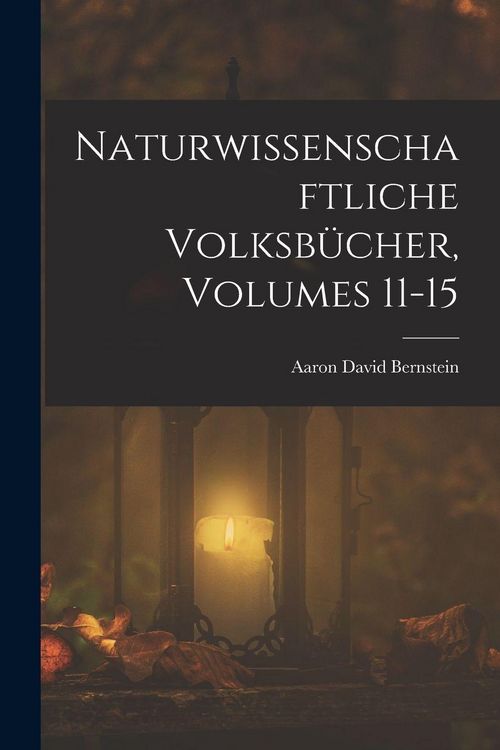 Produktbild: Naturwissenschaftliche Volksb&uuml;cher, Volumes 11-15