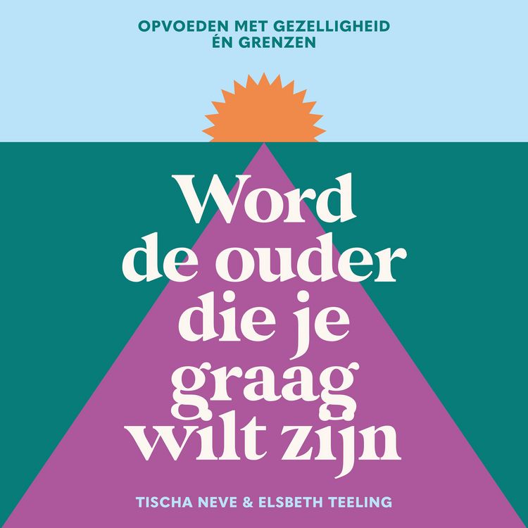 Produktbild: Word de ouder die je graag wilt zijn