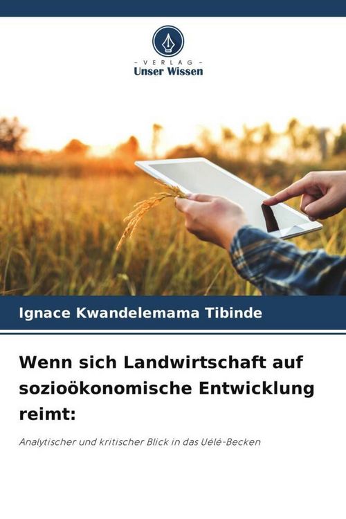 Produktbild: Wenn sich Landwirtschaft auf sozio&ouml;konomische Entwicklung reimt: