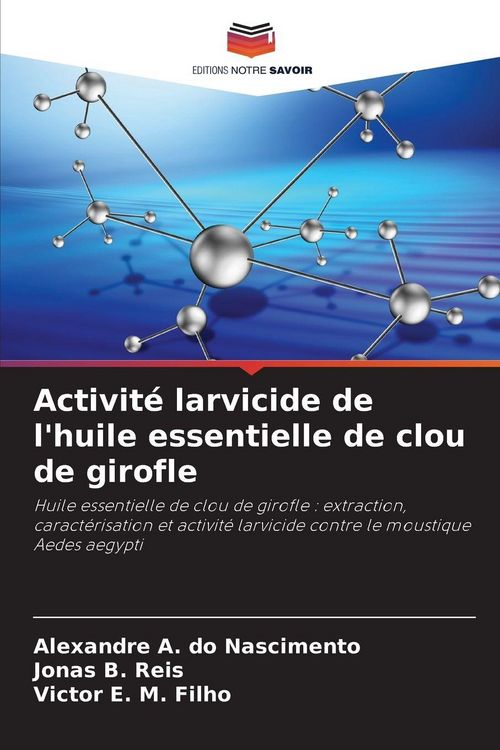 Produktbild: Activit&eacute; larvicide de l'huile essentielle de clou de girofle