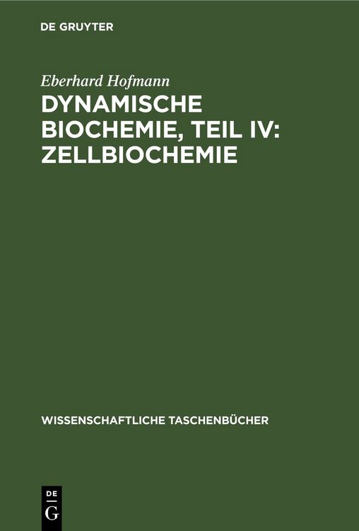 Produktbild: Dynamische Biochemie, Teil IV: Zellbiochemie