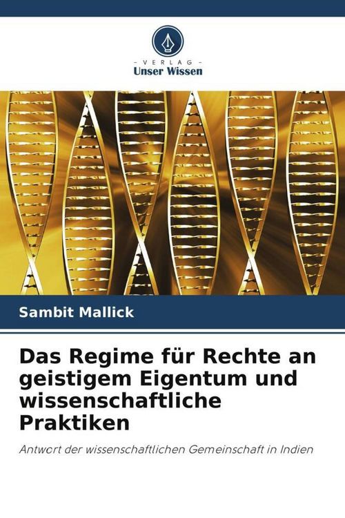 Produktbild: Das Regime f&uuml;r Rechte an geistigem Eigentum und wissenschaftliche Praktiken