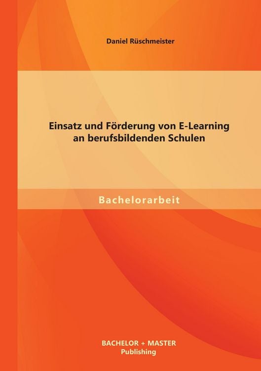 Produktbild: Einsatz und F&ouml;rderung von E-Learning an berufsbildenden Schulen