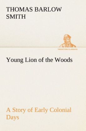 Produktbild: Young Lion of the Woods A Story of Early Colonial Days