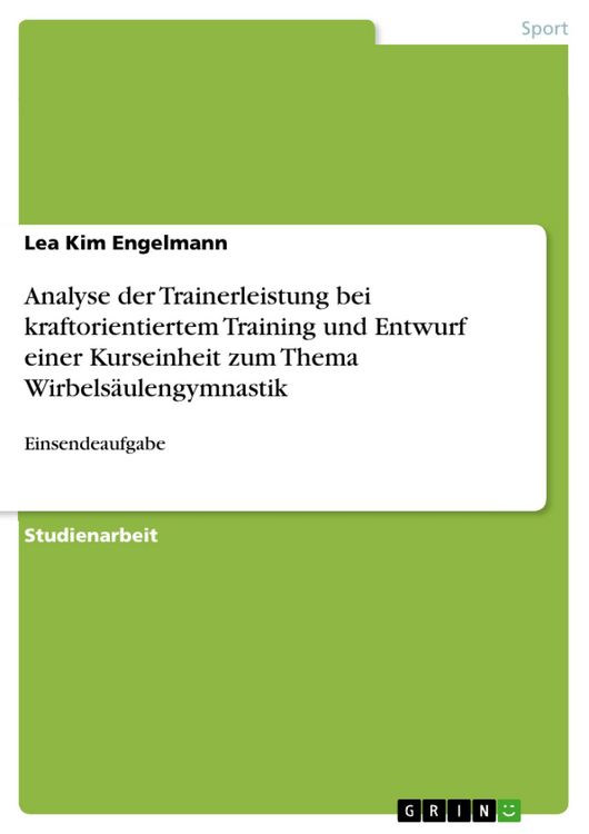 Produktbild: Analyse der Trainerleistung bei kraftorientiertem Training und Entwurf einer Kurseinheit zum Thema Wirbels&auml;ulengymnastik