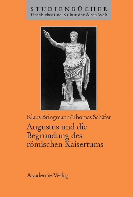Produktbild: Augustus und die Begr&uuml;ndung des r&ouml;mischen Kaisertums