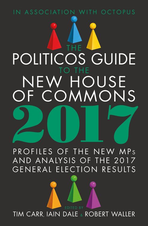 Produktbild: The Politicos Guide to the New House of Commons 2017