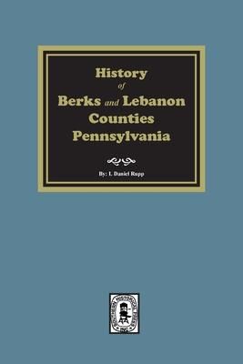 Produktbild: History of Berks and Lebanon Counties, Pennsylvania