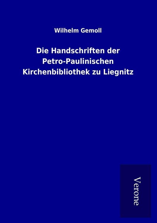 Produktbild: Die Handschriften der Petro-Paulinischen Kirchenbibliothek zu Liegnitz