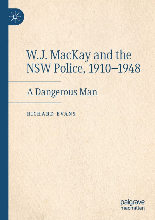 Produktbild: W.J. MacKay and the NSW Police, 1910&ndash;1948