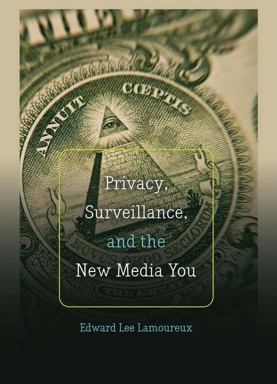 Produktbild: Privacy, Surveillance, and the New Media You