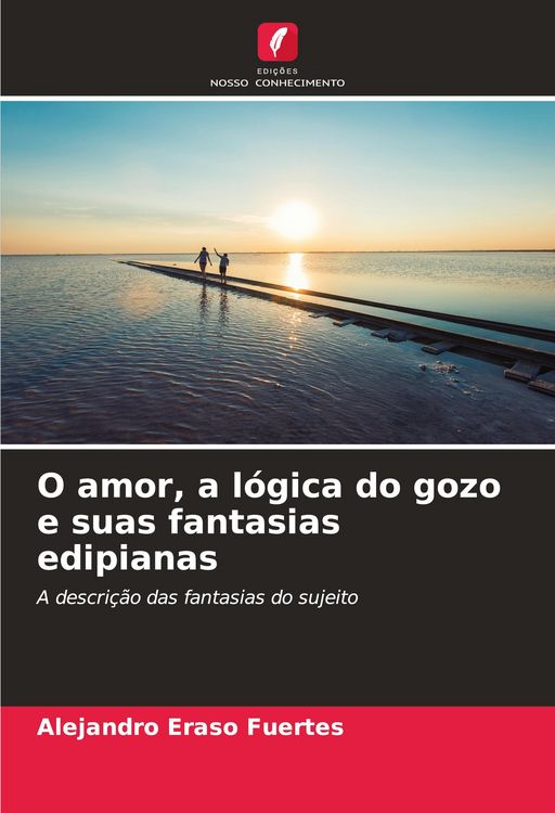 Produktbild: O amor, a l&oacute;gica do gozo e suas fantasias edipianas