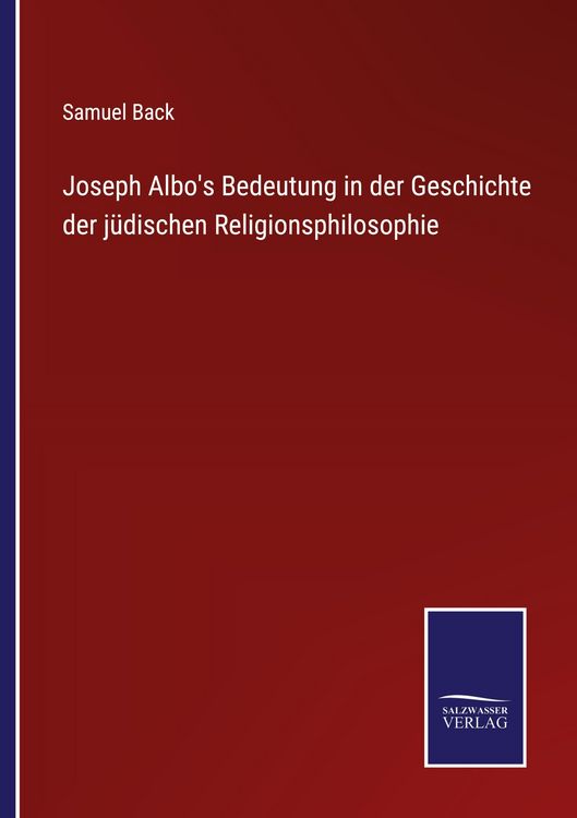 Produktbild: Joseph Albo's Bedeutung in der Geschichte der j&uuml;dischen Religionsphilosophie