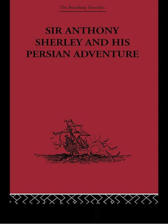Produktbild: Sir Anthony Sherley and his Persian Adventure