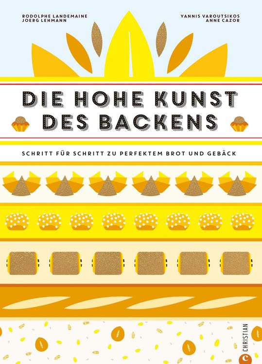 Produktbild: Backbuch: Die hohe Kunst des Backens. Das Standardwerk der franz&ouml;sischen Backkunst mit 100 Rezepten
