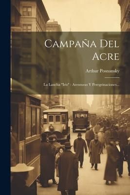Produktbild: Campa&ntilde;a Del Acre: La Lancha "iris" Aventuras Y Peregrinaciones...