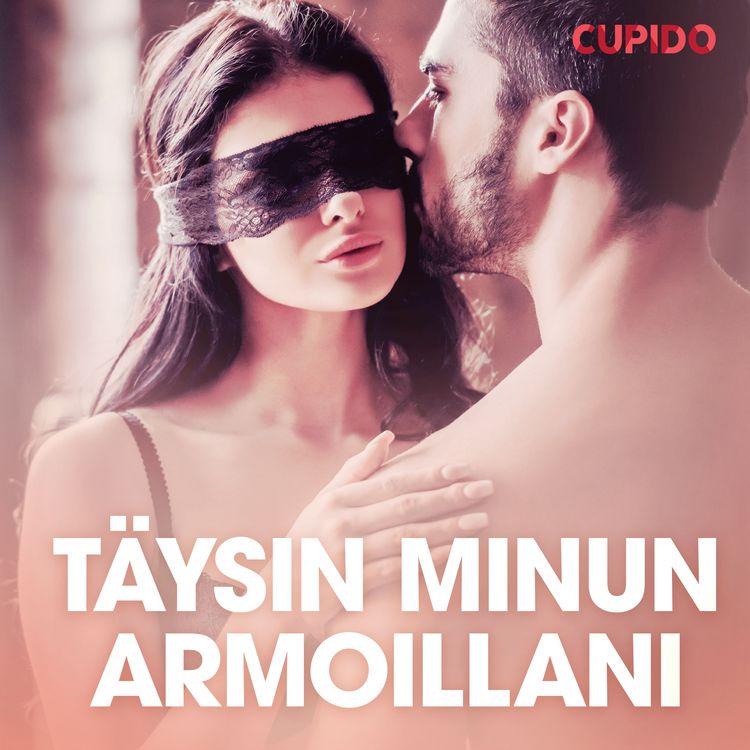 Produktbild: T&auml;ysin minun armoillani &ndash; eroottinen novelli