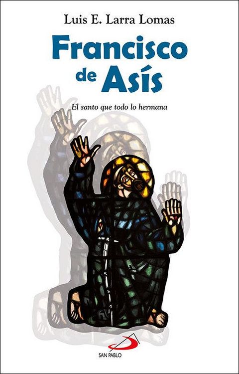 Produktbild: Francisco de As&iacute;s : el santo que todo lo hermana