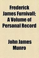 Produktbild: Frederick James Furnivall; A Volume of Personal Record