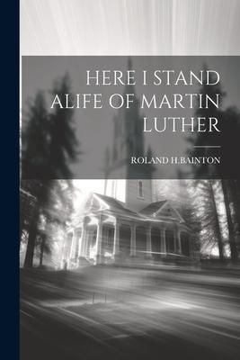 Produktbild: Here I Stand Alife of Martin Luther