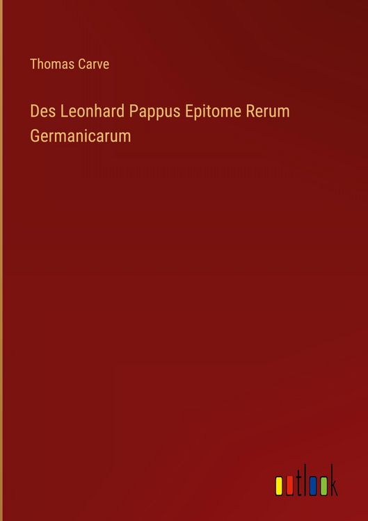 Produktbild: Des Leonhard Pappus Epitome Rerum Germanicarum
