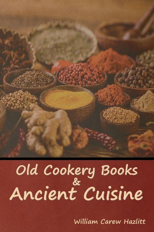 Produktbild: Old Cookery Books and Ancient Cuisine
