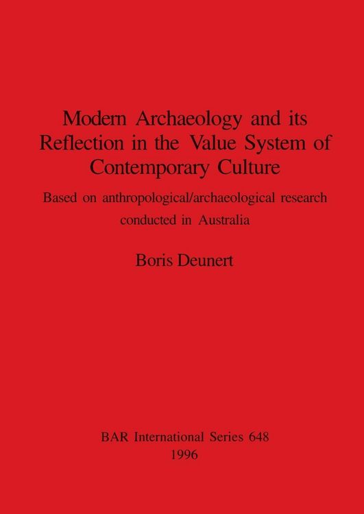 Produktbild: Modern Archaeology and its Reflection in the Value System of Contemporary Culture