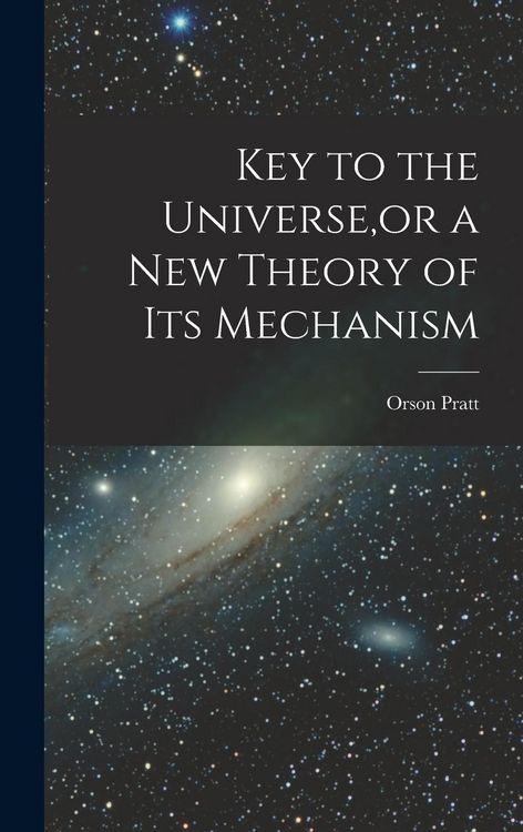 Produktbild: Key to the Universe, or a new Theory of its Mechanism