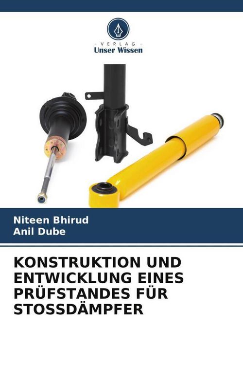 Produktbild: Konstruktion und Entwicklung Eines Pr&uuml;fstandes f&uuml;r Stossd&auml;mpfer