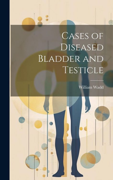 Produktbild: Cases of Diseased Bladder and Testicle