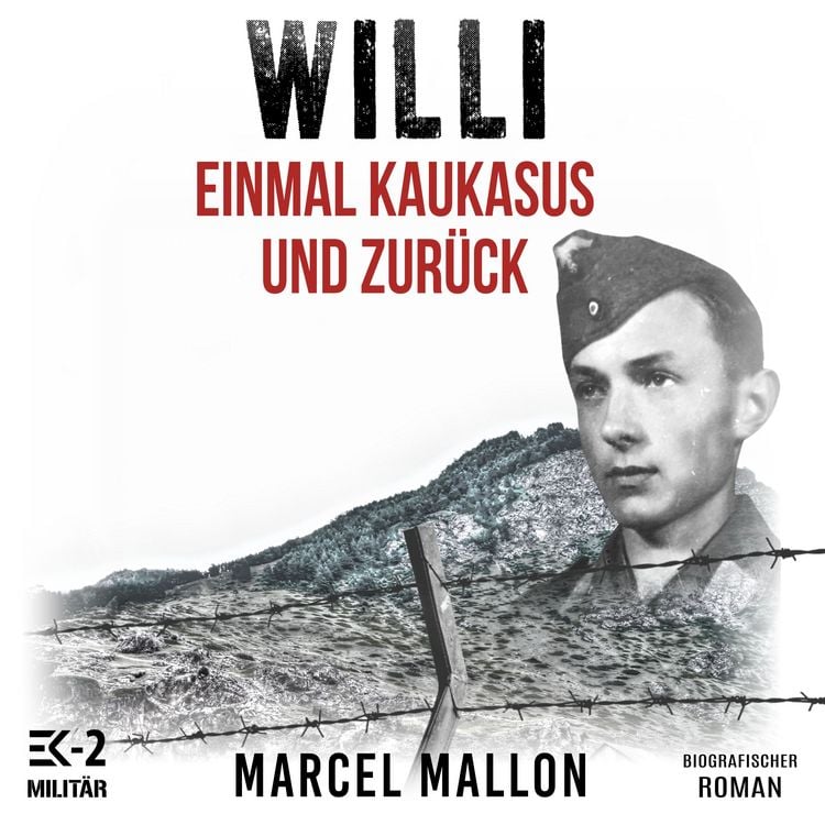 Produktbild: Willi &ndash; Einmal Kaukasus und zur&uuml;ck: Ostfront und Kriegsgefangenschaft: Romanhafte Biografie eines ehemaligen MG-Sch&uuml;tzen im 2. Weltkrieg (Deutsche Soldaten-Biografien)