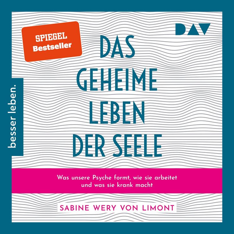 Produktbild: Das geheime Leben der Seele: Was unsere Psyche formt, wie sie arbeitet und was sie krank macht