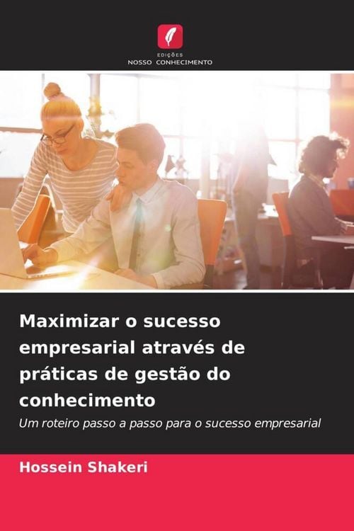 Produktbild: Maximizar o sucesso empresarial atrav&eacute;s de pr&aacute;ticas de gest&atilde;o do conhecimento
