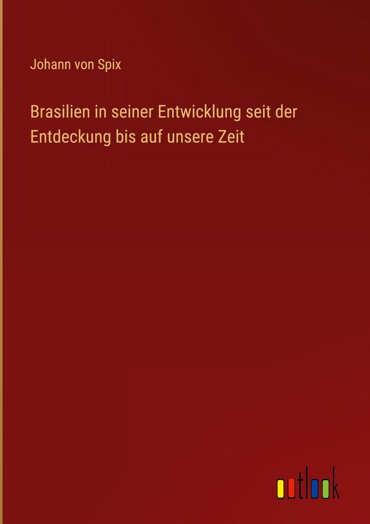 Produktbild: Brasilien in seiner Entwicklung seit der Entdeckung bis auf unsere Zeit