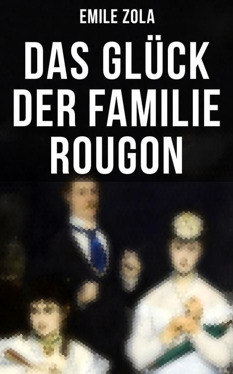 Produktbild: Das Glück der Familie Rougon