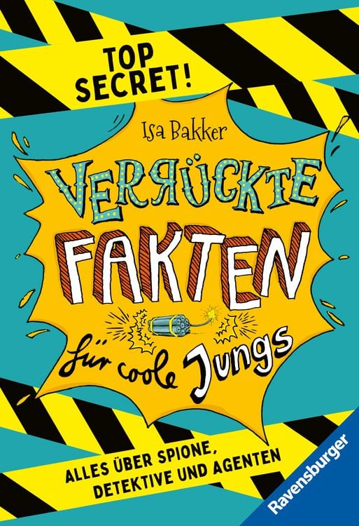 Produktbild: Verr&uuml;ckte Fakten f&uuml;r coole Jungs. Top Secret. Alles &uuml;ber Spione, Detektive und Agenten (Kinderbuch ab 9 Jahre)