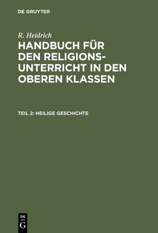 Produktbild: R. Heidrich: Handbuch f&uuml;r den Religionsunterricht in den oberen Klassen / Heilige Geschichte