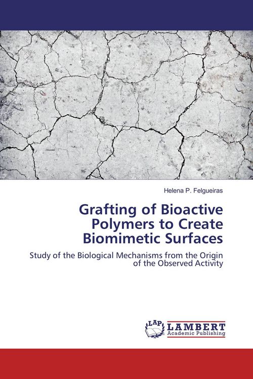Produktbild: Grafting of Bioactive Polymers to Create Biomimetic Surfaces