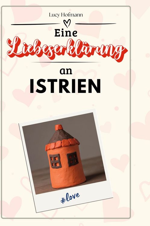 Produktbild: Eine Liebeserkl&auml;rung an Istrien